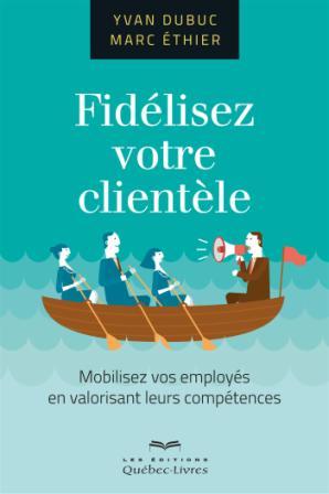 ACTITUDE PLUS - FIDÉLISEZ VOTRE CLIENTÈLE - MARC ETHIER